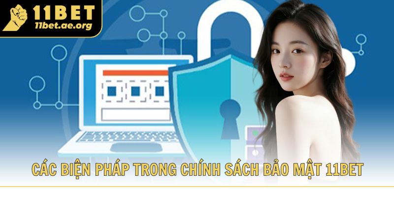 Các biện pháp trong chính sách bảo mật 11bet