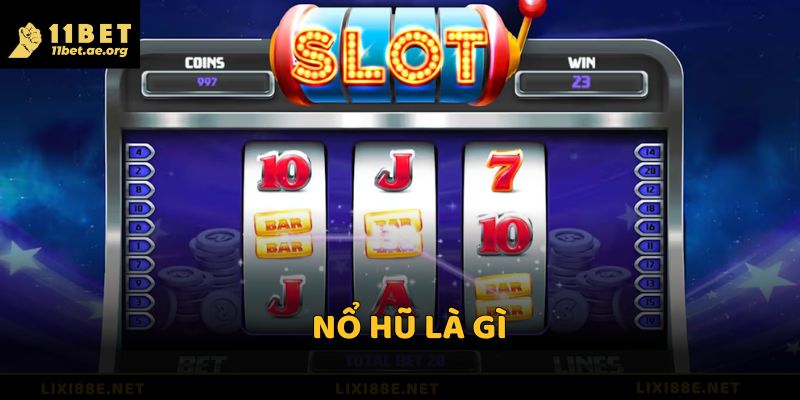 Nổ hũ là gì